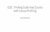 COZ : Finding Code that Counts with Causal Profilingpages.cs.wisc.edu/~shivaram/cs744-slides/cs744-coz-anuja.pdf•Fluidanimate–replaced custom barrier by default (37 %) •Memcached–removed