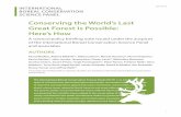 Conserving the World’s Last Great Forest Is Possible: Here’s Ho · 2019-12-12 · Conserving the World’s Last Great Forest Is Possible: Here’s How July 2013 and conservation