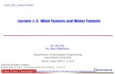 Lecture # 3: Wind Tunnels and Water TunnelsOpen Circuit Wind Tunnel • Suction wind tunnel: With the inlet open to atmosphere, axial fan or centrifugal blower is installed after test
