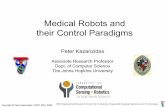 Medical Robots and their Control Paradigmspantsakl/Archive/Wolovich... · Medical robots have distinct differences from industrial robots: – Must work with humans (cooperative)