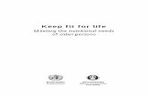 Keep fit for life - WHO · 80 Keep fit for life: meeting the nutritional needs of older people Dr Ricardo Uauy, Institute of Nutrition and Food Technology, University of Chile, and