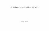 2 Channel Mini DVR - Yahoolib.store.yahoo.net/lib/yhst-13387695532180/3572manual.pdf2 channel Mini DVR Manual 6 2， You can set the date format when you choose “YY/MM/DD”. Press”↑,↓”