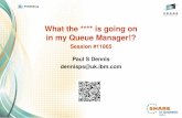 What the **** is going on in my Queue Manager!? · The basic question you are trying to determine here is whether the queue manager is alive. Of course that rather depends on what