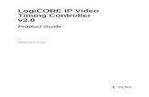 Xilinx LogiCORE IP Video Timing Controller Product Guide · LogiCORE IP Video Timing Controller 4 PG016 October 19, 2011 Product Specification Introduction The Xilinx Video Timing