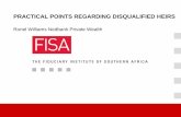 PRACTICAL POINTS REGARDING DISQUALIFIED HEIRS · Taylor v Pim 1903 NLR 484 Caldwell v Erasmus N.O. and Another 1952 (4) SA 43 (T) Casey v The Master 1992 (4) SA 505 (N) No impact