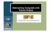 Maintaining Subgrade with Trench Drains - ARTC - Extranet · Advantages of Trench Drains ... Sleepers. Trench Drains may also be Constructed Outside the Track Limits to Intercept