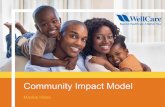 Community Impact Model - Root Cause Coalition · • Community Engagement: Using the social service data, WellCare: o Identifies when services are needed but not available and then