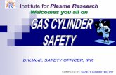 Institute for Plasma Research Welcomes you all onTESTING, SERVICE LIFE & CONDEMNATION OF GAS CYLINDERS Service life of LPG Cylinders not prescribed in Rules but for CNG Cylinders on