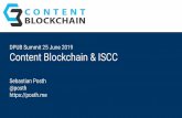 Sebastian Posth Content Blockchain & ISCC @posth :// · The International Standard Content Code is a proposal for a new standard identiﬁer for digital media content Developed for