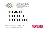 RAIL RULE BOOK - SFMTA · This Rule Book is an edited version of the 2015 Rail Rule Book, including the corrections made and noted in the first printing of the 2015 Rail Rule Book.