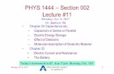 PHYS 1444 – Section 002 Lecture #11yu/teaching/fall17-1444-002... · PHYS 1444 – Section 002 Lecture #11 Monday, Oct. 9, 2017 Dr. Jaehoon Yu • Chapter 24 Capacitance etc.. –