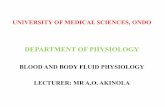 DEPARTMENT OF PHYSIOLOGYoer.unimed.edu.ng/LECTURE NOTES/3/3/MR-AKINOLA-AO-BLOOD... · 2017-11-15 · DEPARTMENT OF PHYSIOLOGY BLOOD AND BODY FLUID PHYSIOLOGY LECTURER: MR A.O. AKINOLA