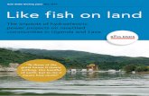 power projects on resettled communities in Uganda …...Like fish on land The impacts of hydroelectric power projects on resettled communities in Uganda and Laos "To those at the great