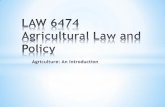 Agriculture: An Introduction - Levin College of Law · LAW 6474 Agricultural Law and Policy: Agriculture - An Introduction . II. Agricultural Policy C. U.S. Agricultural Trade 1.