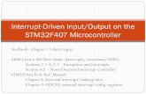 Interrupt-Driven Input/Output on the STM32F407 Microcontrollernelsovp/courses/elec2220/slides... · 2018-07-09 · Interrupt-Driven Input/Output on the STM32F407 Microcontroller Textbook: