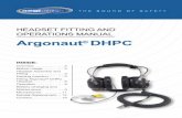 HEADSET FITTING AND OPERATIONS MANUAL Argonaut DHPC · Fitting Argonaut DHPC Headset 1. Position the headset so that the boom microphone is on the left side. 2. Insert right earplug