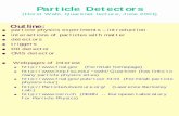 Particle Detectors - Florida State Universitywahl/Quarknet/summer2001/detectors.pdfDetectors Detectors! use characteristic effects from interaction of particle with matter to detect,