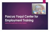 Pascua Yaqui Center for Employment Training...orientation describing how the program works and what is required ... remedial instruction and are intended to prepare students ... component
