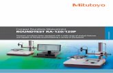 Compact Roundness Measurement ROUNDTEST …...Compact Roundness Measurement ROUNDTEST RA-120/120P Compact roundness tester equipped with a wide range of analysis features FORM MEASUREMENTand