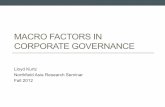 Macro Factors in Corporate GovernanceCorporate governance arrangements vary with the economic context of the firm. The agency negotiation is clearly interacting with the macro factors.