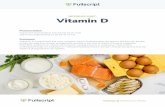 REFERENCE SHEET: Vitamin D - Fullscript · REFERENCE SHEET: Vitamin D Pronunciation Vitamin D3 (cholecalciferol, koh-luh-kal-sif-uh-rawl) Vitamin D2 (ergocalciferol, er-go-kal-sif-uh-rol)