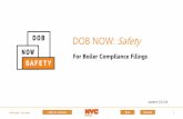 DOB NOW: Safety - New York · build safe | live safe Table of Contents Back Forward 10 Annual Boiler Compliance Filings •Low Pressure Boilers - Low pressure boilers in residential