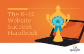 School and District Websites The K–12 Website Success Handbook€¦ · We created The K—12 Website Success Handbook for those responsible for managing a school website. ... somewhat