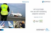 Welcome AFI KLM E&M new aircraft mandating adaptive …...Component Services Additional B787/A350/A380 Considerations Airbus: * A320 Family ... * 737CG / B737NG * 747 767 * 777 * B787