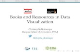 Books and Ressources in Data Visualizationdata.visualisation.free.fr/Blog/MeetupDatavizBooks.pdf · 2018-07-06 · Books and Ressources in Data Visualization Christophe Bontemps Toulouse