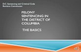 sentencing in the district of Columbia The basics...The D.C. Sentencing and Criminal Code Revision Commission is available to answer general questions about the Voluntary Sentencing