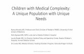 Children with Medical Complexity: A Unique Population with ... · Children with Medical Complexity: A Unique Population with Unique Needs Nancy Murphy MD, Professor and Chief, Division