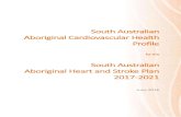 South Australian Aboriginal Cardiovascular Health Profile...South Australian Aboriginal Cardiovascular Health Profile 5. Preface The first peoples of Australia, the Aboriginal and