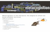 Metacognition in the literature: the degree to which …steve/courses/ceredocs/oldwikis/5...Metacognition in the literature: the degree to which we know whether we know Table of contents