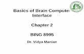 Basics of Brain Computer Interface Chapter 2 BING 8995manian/Basics of BCI.pdf · • Mesencephalon controls vigilance and sleep-wake rhythm • Medulla oblongata connects brain with