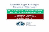 2013 Guide Sign Design Manual - Minnesota Department of ...Guide Sign Design Course Manual March 2013 Page | 1-2 Introduction 1.4 MnDOT OTST Website The MnDOT Office of Traffic, Safety