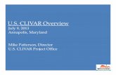 U.S. CLIVAR Overview · U.S. CLIVAR Overview! July 9, 2013! Annapolis, Maryland!!! Mike Patterson, Director! U.S. CLIVAR Project Ofﬁce! "!