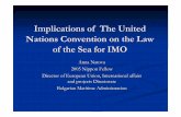 Implications of The United Nations Convention on the Law ... · Implications of The United Nations Convention on the Law of the Sea for IMO ... COLREG, rules 1(d) and 10. These provisions