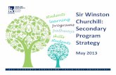 Sir Winston Churchill: Secondary Program Strategy · Ministry of Education Announcement January 2013 ... All Sir Winston Churchill students will achieve and graduate Every student