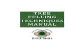 TREE FELLING TECHNIQUES MANUAL - WIMLCPROPER TIMBER FELLING PROCEDURES PROPER FELLING IMPROVES QUALITY, QUANTITY, AND SAFETY BY REDUCING: • The number of trees falling in the wrong