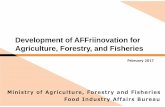 Development of AFFriinovation for Agriculture, …...agriculture, forestry and fishery products to be produced, as well as the business development capabilities of the management in