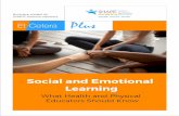 Social and Emotional Learning - SHAPE America...Social and emotional learning (SEL) has become a critical component of educating today’s youth. In school districts across the country,