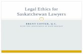 Legal Ethics for Saskatchewan Lawyers - Law Society of ...€¦ · Legal Ethics for Saskatchewan Lawyers . 1 . ... Lawyers have a professional and ethical responsibility to serve