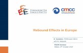 Rebound Effects in Europe - Fondazione Eni Enrico Mattei · (Brookes, Khazoom, Jorgenson). 1990s and 2000s: lively debate on the existence of rebound effects. Most analysis focuses