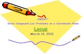 SWBAT: Solve Compound Loci Problems on a Coordinate …...SWBAT: Solve Compound Loci Problems on a Coordinate Plane. ... Solve Compound Loci Problems on a Coordinate Plane 6. Find