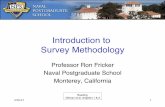 Introduction to Survey Methodology - Facultyfaculty.nps.edu/rdfricke/Survey_Short_Course_Docs... · questions" – Information is collected by either:" • Interviewers asking questions
