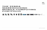 The Zebra Warehousing Mobile Computing Portfolio · A rugged design and industry leading ergonomics While our devices are built to handle the demands of your toughest warehouse environments,