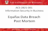 Equifax Data Breach Post Mortem - University of Winnipeg · 2019-09-19 · Equifax Data Breach Post Mortem • U.S. Government Accountability Office released a report on the Equifax