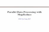 Parallel Data Processing with MapReducetyang/class/293S17/slides/... · 2017-02-22 · Parallel Data Processing in a Cluster • Scalability to large data volumes: – Scan 1000 TB