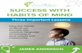 SUCCESS WITH HABITS OF MIND...4 | Success with Habits of Mind As I reflect on my own Habits of Mind journey, I attribute the difference to three key lessons: 1. A Growth Mindset Schools