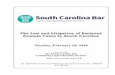 The Law and Litigation of Eminent Domain Cases in South ...Eminent Domain Cases in South Carolina . Paul D. de Holczer, Assistant Chief Counsel South Carolina Department of Transportation
